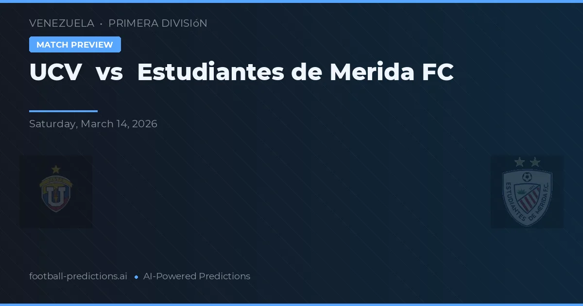 UCV vs Estudiantes de Mérida FC — typy i zapowiedź meczu