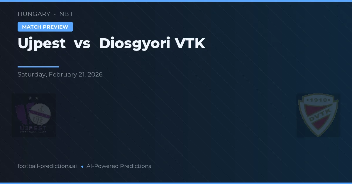 Ujpest vs Diosgyőri VTK — typy i zapowiedź meczu