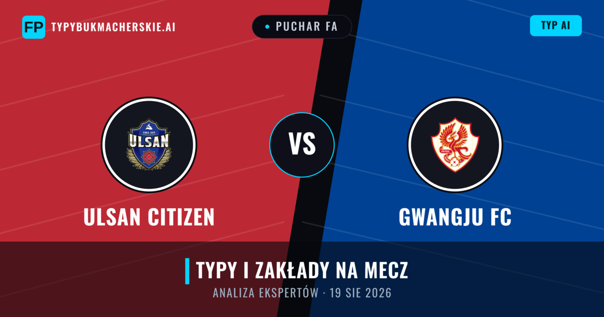 Ulsan Citizen vs Gwangju FC — typy i zapowiedź meczu