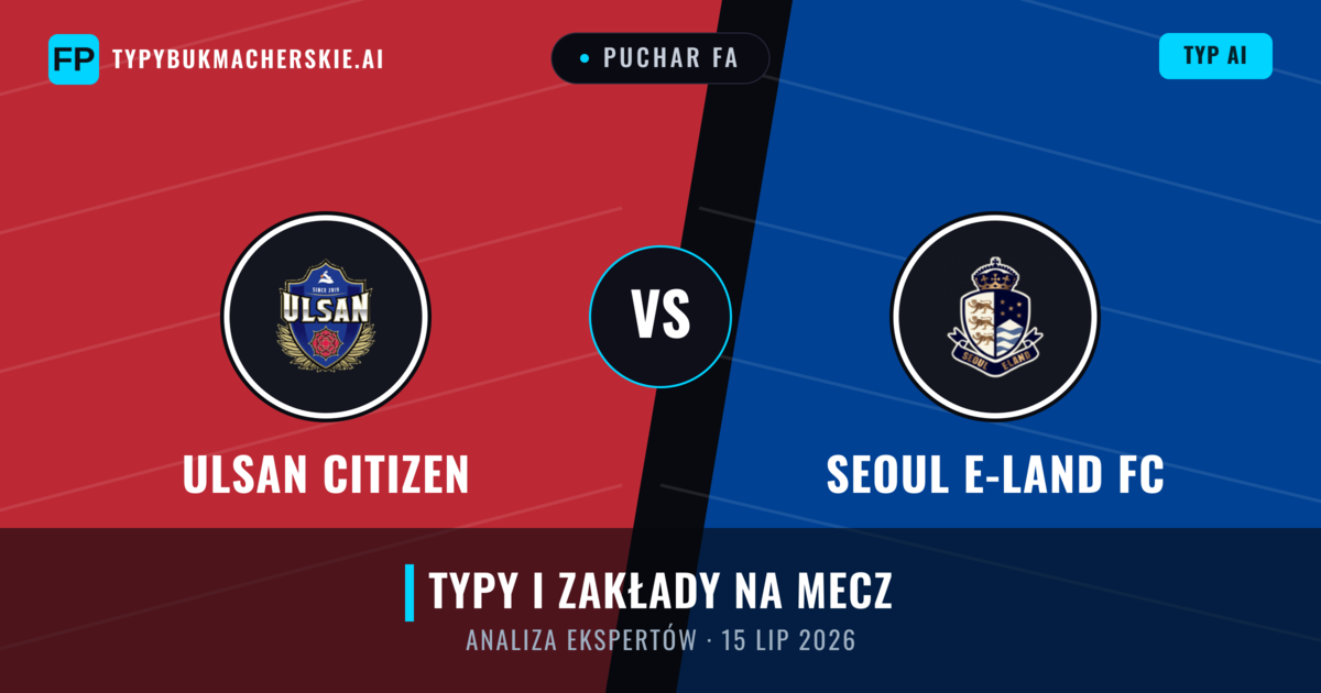 Ulsan Citizen vs Seoul E-Land FC — typy i zapowiedź meczu