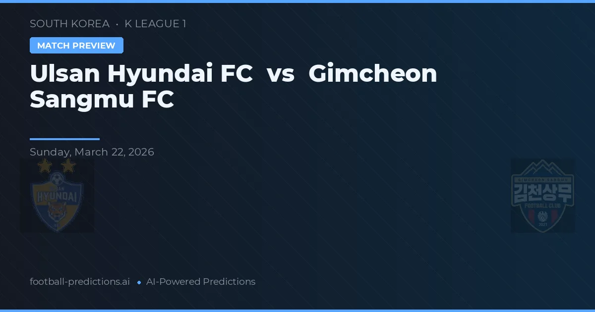 Ulsan Hyundai FC vs Gimcheon Sangmu FC — typy i zapowiedź meczu