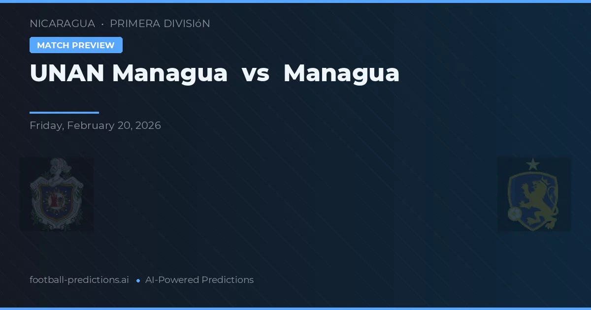 UNAN Managua vs Managua — typy i zapowiedź meczu