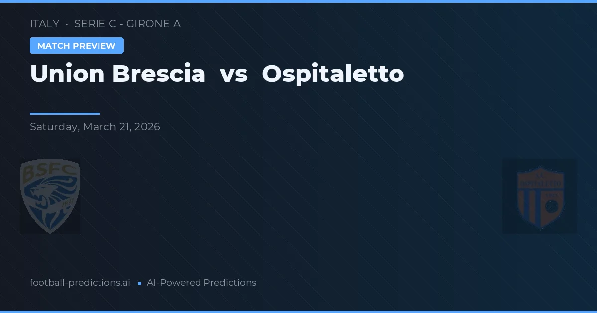 Union Brescia vs Ospitaletto — typy i zapowiedź meczu