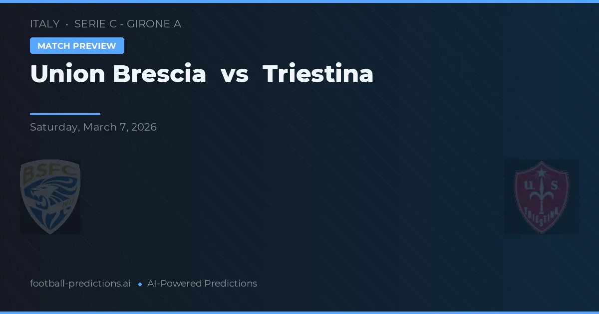 Union Brescia vs Triestina — typy i zapowiedź meczu