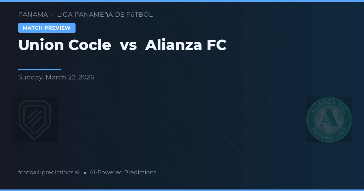 Union Coclé vs Alianza FC — typy i zapowiedź meczu
