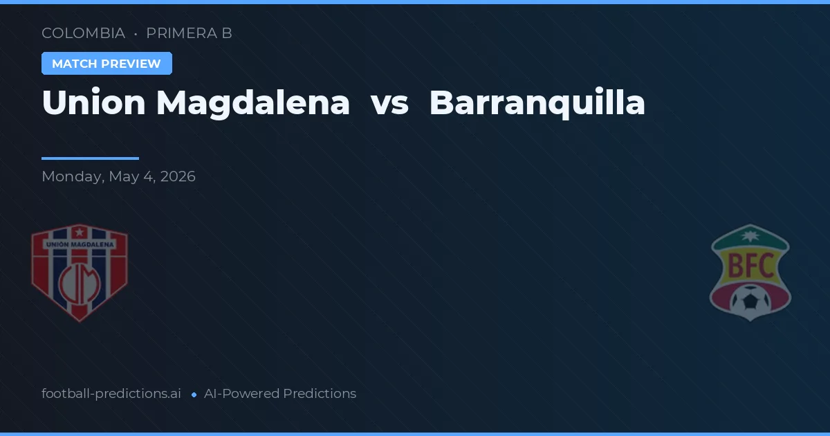 Union Magdalena vs Barranquilla — typy i zapowiedź meczu
