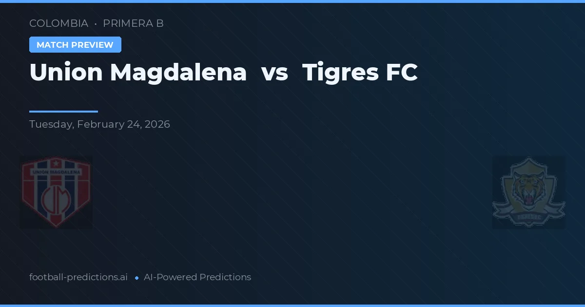 Union Magdalena vs Tigres FC — typy i zapowiedź meczu