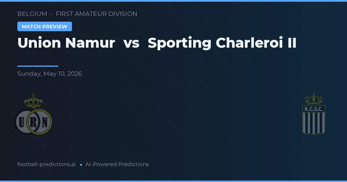 Union Namur vs Sporting Charleroi II — typy i zapowiedź meczu