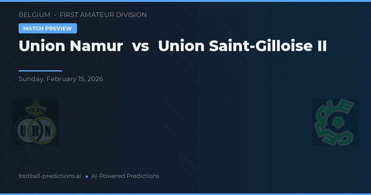 Union Namur vs Union Saint-Gilloise II — typy i zapowiedź meczu