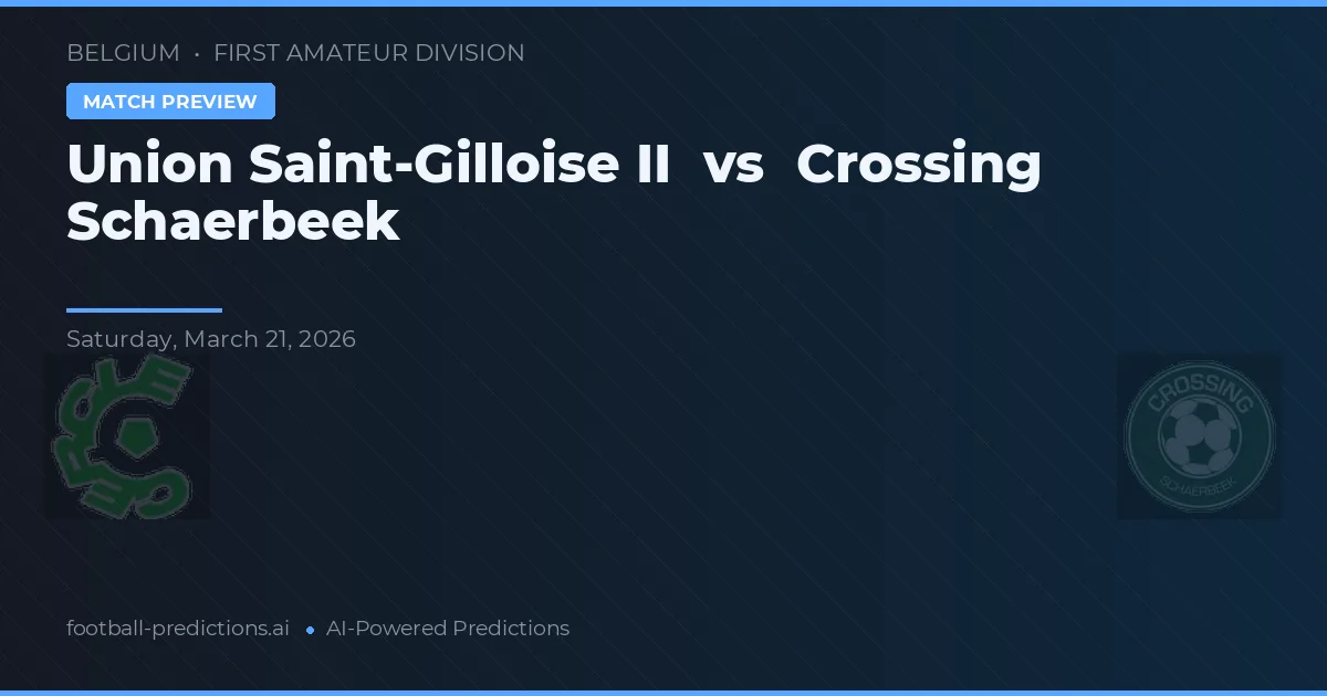 Union Saint-Gilloise II vs Crossing Schaerbeek — typy i zapowiedź meczu