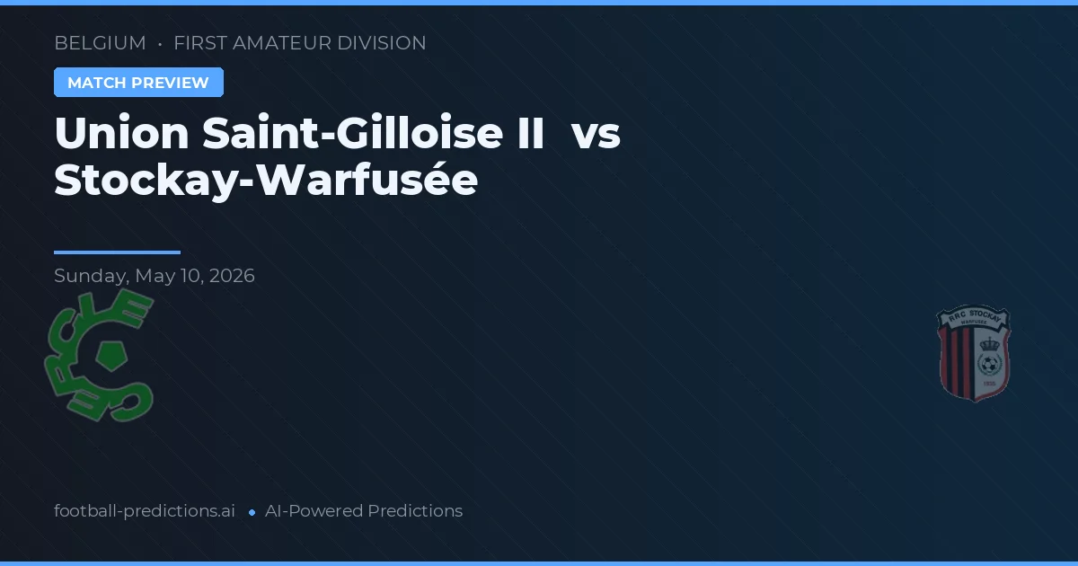 Union Saint-Gilloise II vs Stockay-Warfusée — typy i zapowiedź meczu