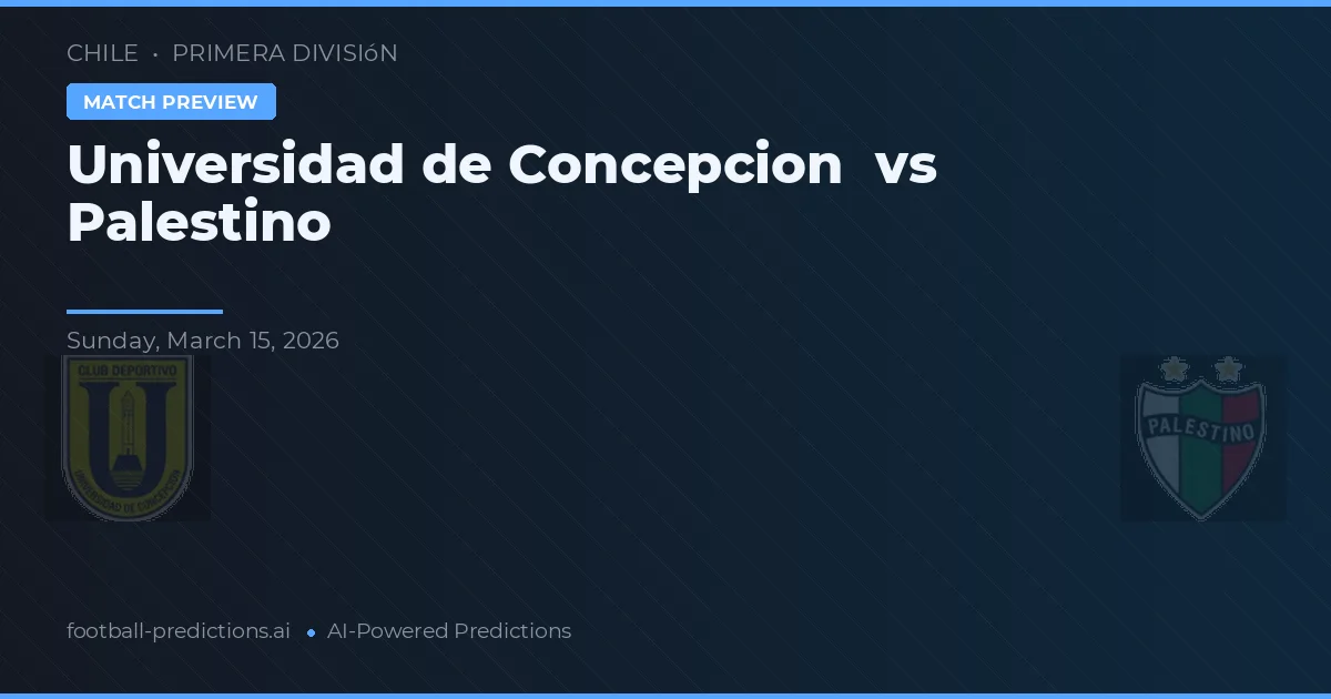 Universidad de Concepción vs Palestino — typy i zapowiedź meczu