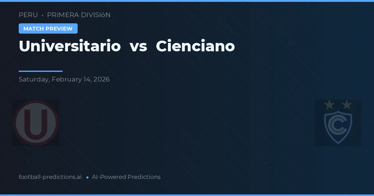 Universitario vs Cienciano — typy i zapowiedź meczu