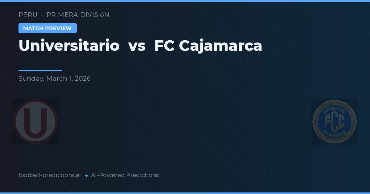 Universitario vs FC Cajamarca — typy i zapowiedź meczu