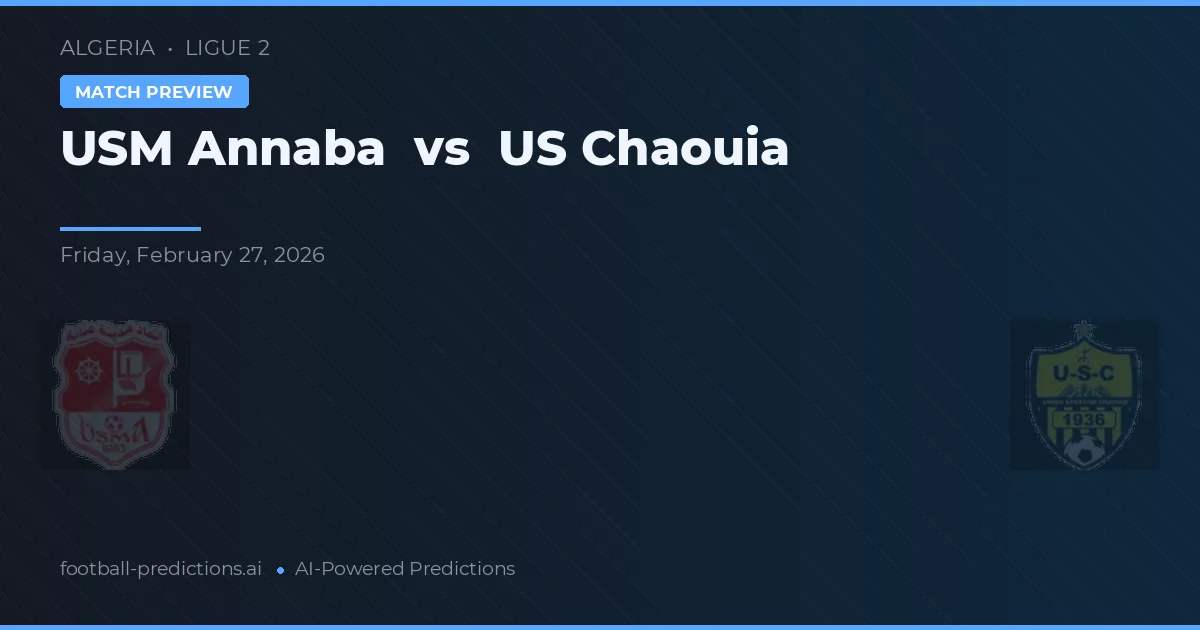 USM Annaba vs US Chaouia — typy i zapowiedź meczu