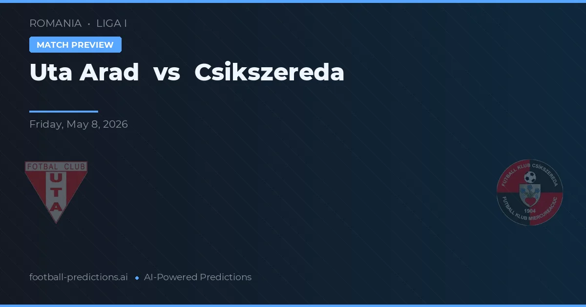 UTA Arad vs Csíkszereda — typy i zapowiedź meczu