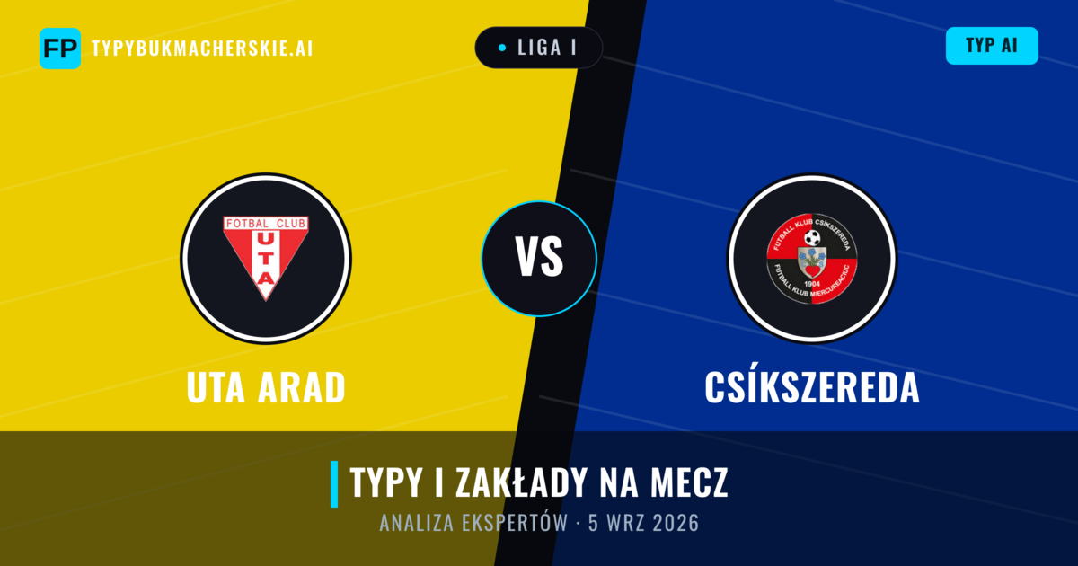 UTA Arad vs Csíkszereda — typy i zapowiedź meczu