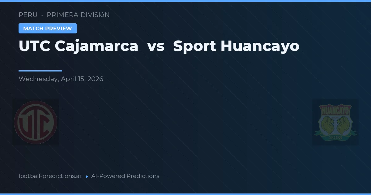 UTC Cajamarca vs Sport Huancayo — typy i zapowiedź meczu