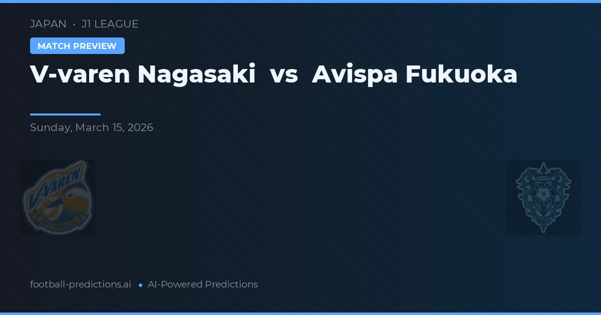 V-varen Nagasaki vs Avispa Fukuoka — typy i zapowiedź meczu