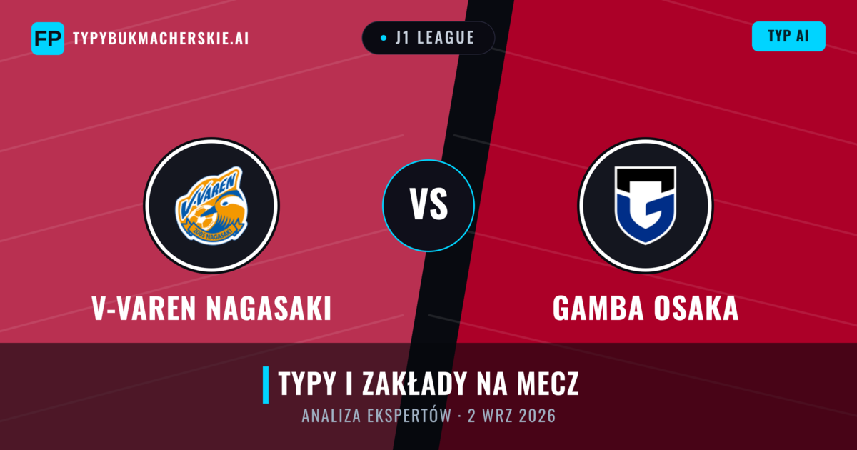 V-varen Nagasaki vs Gamba Osaka — typy i zapowiedź meczu