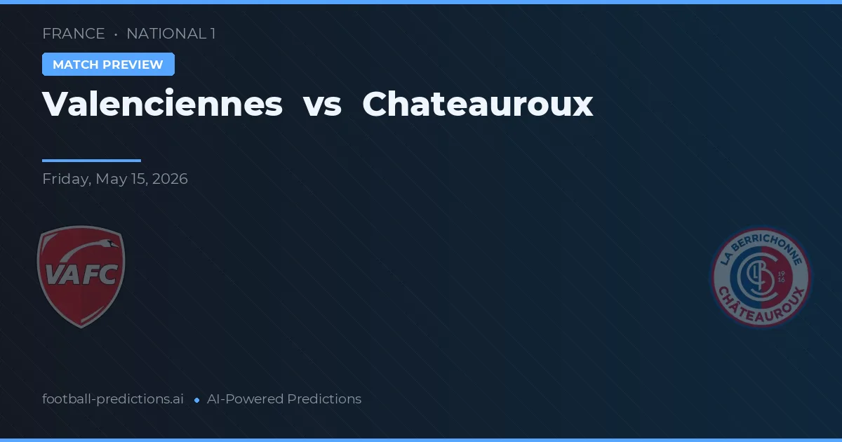 Valenciennes vs Chateauroux — typy i zapowiedź meczu