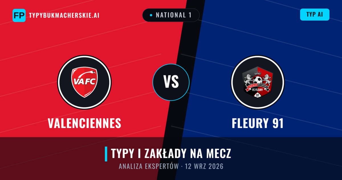 Valenciennes vs Fleury 91 — typy i zapowiedź meczu