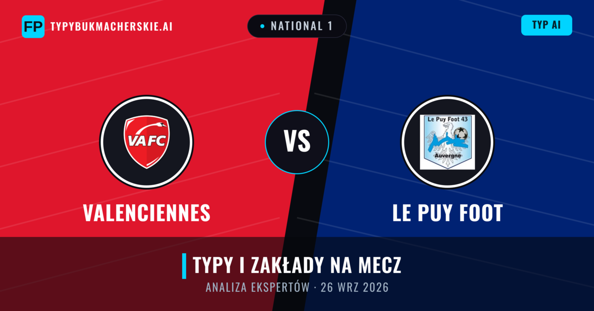 Valenciennes vs Le Puy Foot — typy i zapowiedź meczu