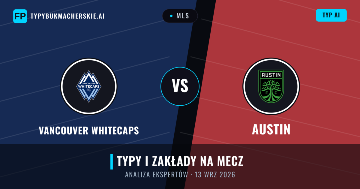 Vancouver Whitecaps vs Austin — typy i zapowiedź meczu