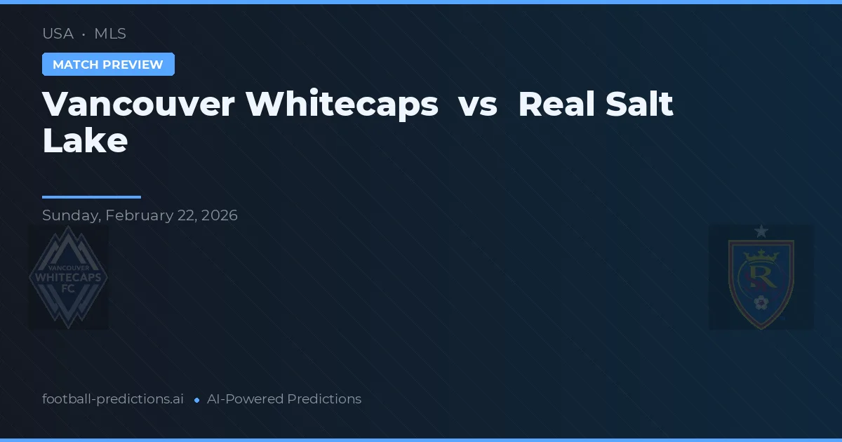 Vancouver Whitecaps vs Real Salt Lake — typy i zapowiedź meczu