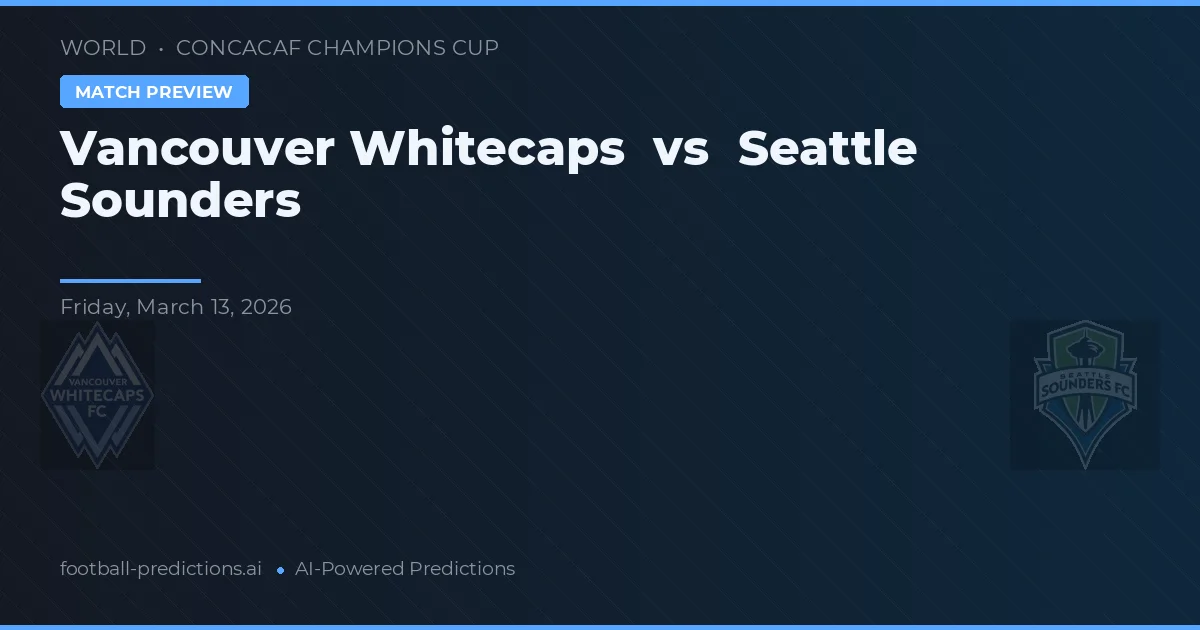 Vancouver Whitecaps vs Seattle Sounders — typy i zapowiedź meczu