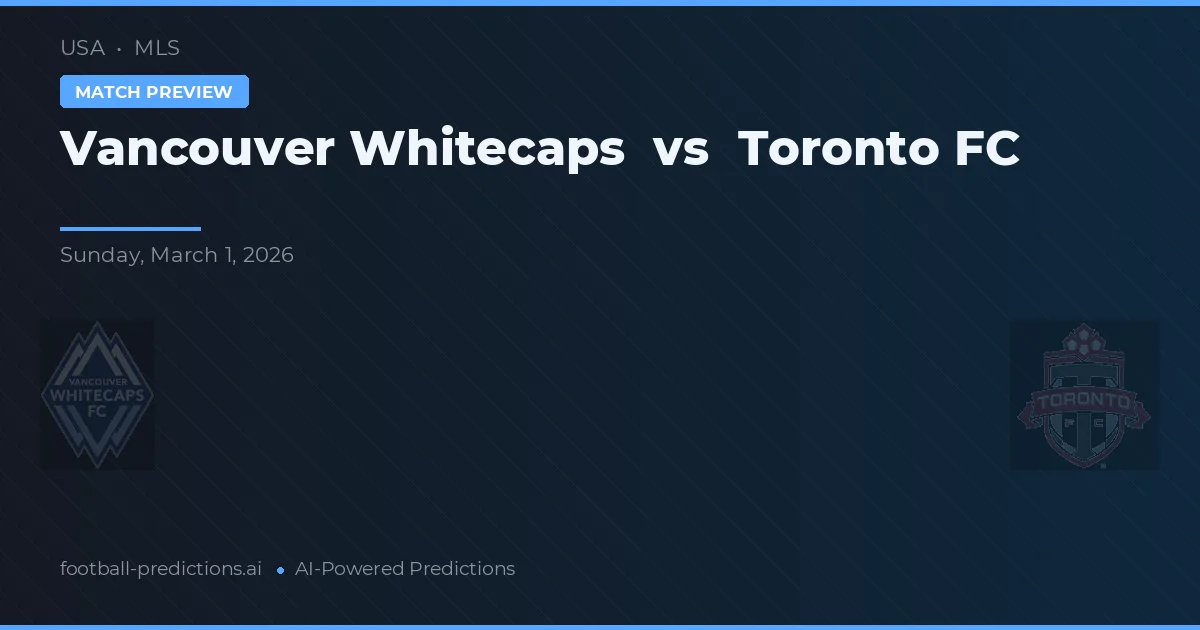 Vancouver Whitecaps vs Toronto FC — typy i zapowiedź meczu