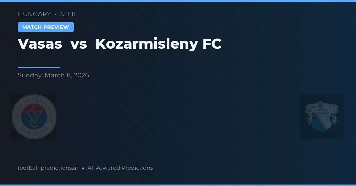 Vasas vs Kozármisleny FC — typy i zapowiedź meczu