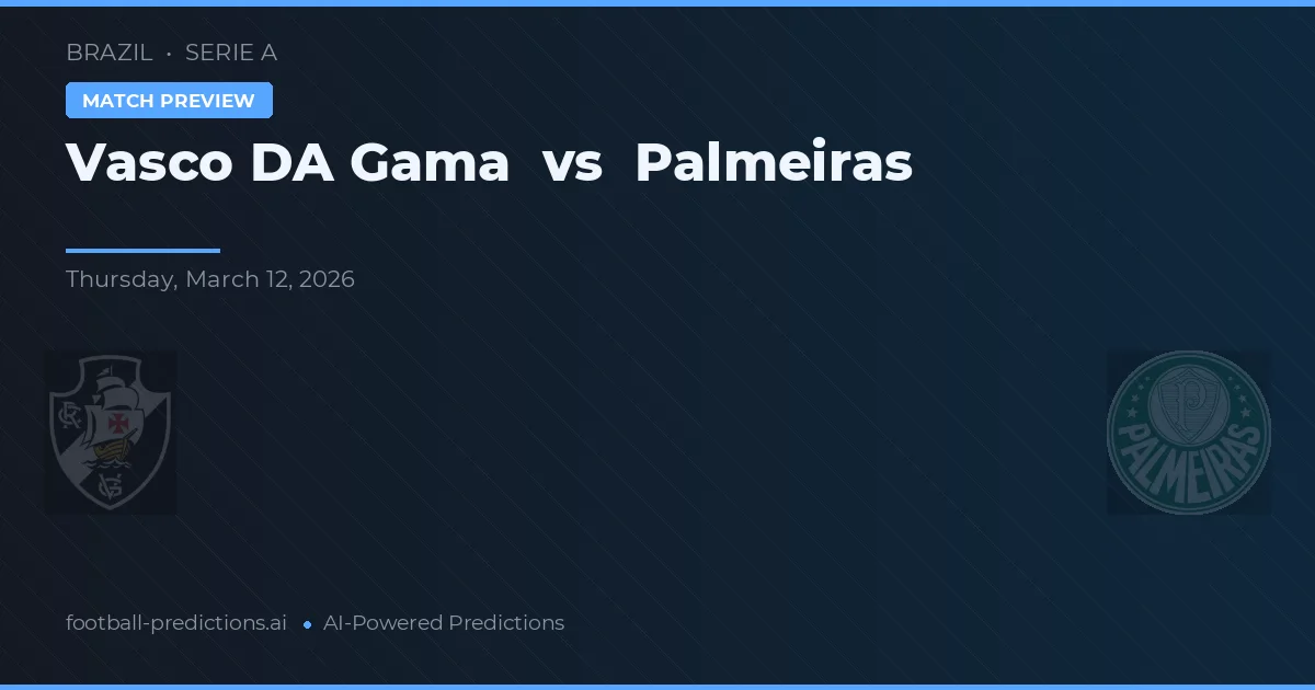 Vasco da Gama vs Palmeiras — typy i zapowiedź meczu