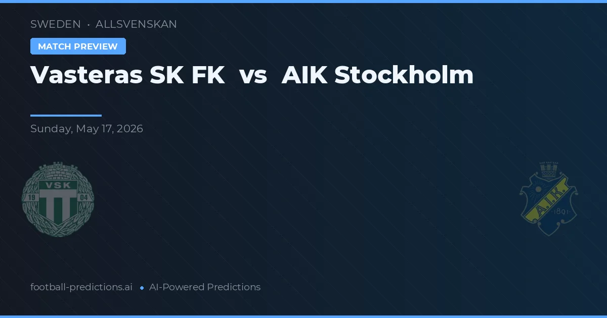 Västerås SK FK vs AIK Stockholm — typy i zapowiedź meczu