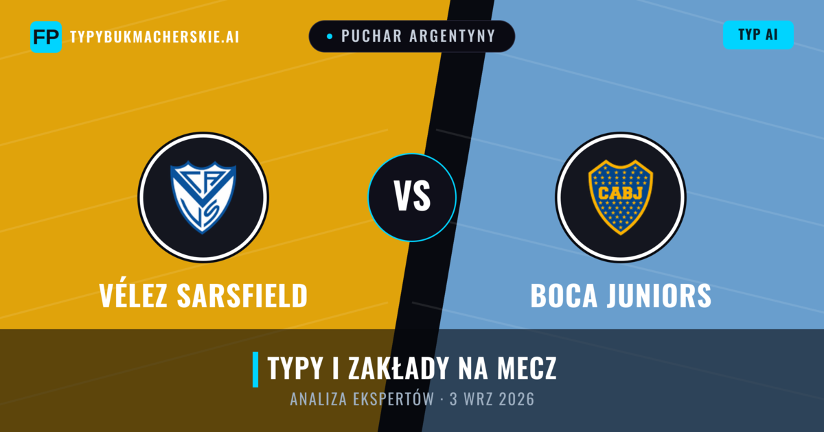 Vélez Sarsfield vs Boca Juniors — typy i zapowiedź meczu