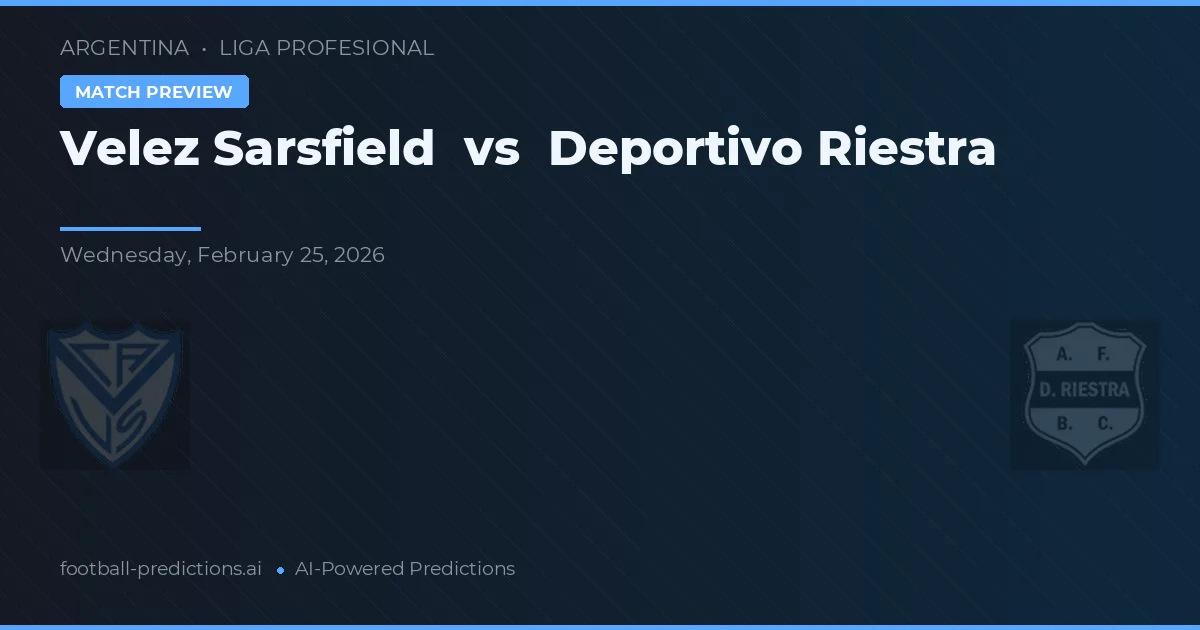Vélez Sarsfield vs Deportivo Riestra — typy i zapowiedź meczu