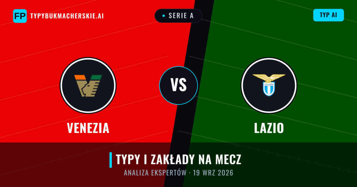 Venezia vs Lazio — typy i zapowiedź meczu