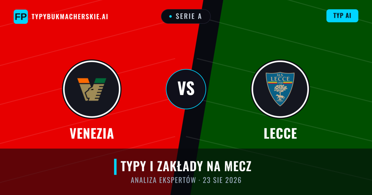 Venezia vs Lecce — typy i zapowiedź meczu