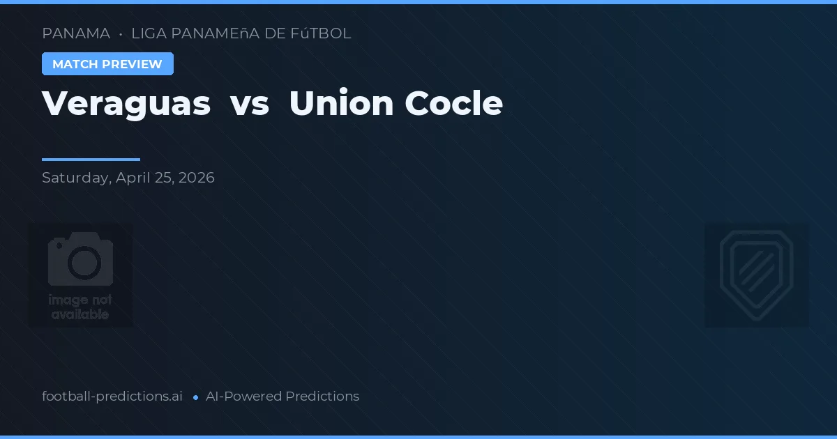 Veraguas vs Union Coclé preview