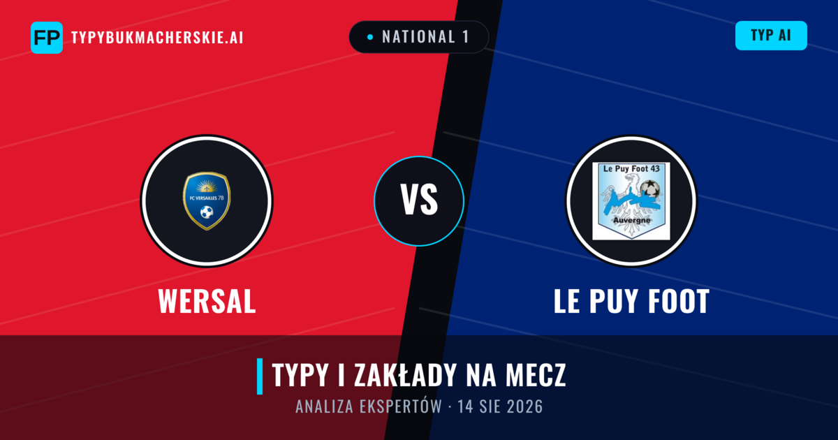 Wersal vs Le Puy Foot — typy i zapowiedź meczu