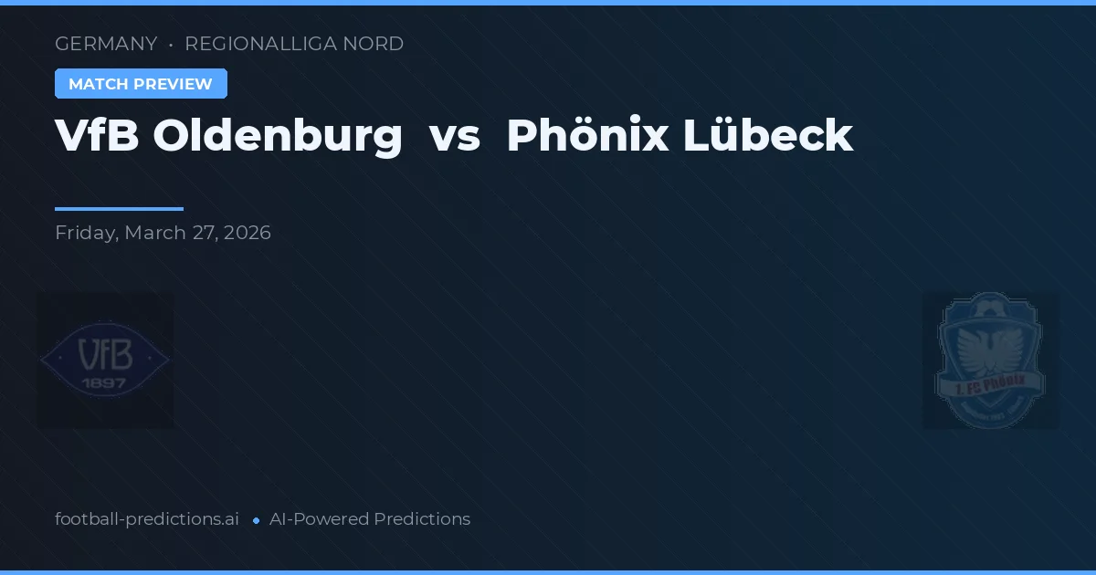 VfB Oldenburg vs Phönix Lübeck — typy i zapowiedź meczu