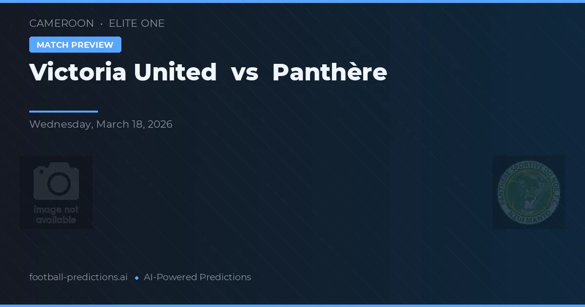 Victoria United vs Panthère — typy i zapowiedź meczu