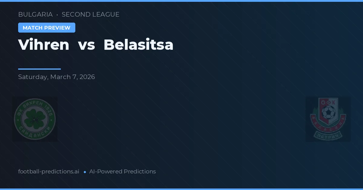 Vihren vs Belasitsa — typy i zapowiedź meczu