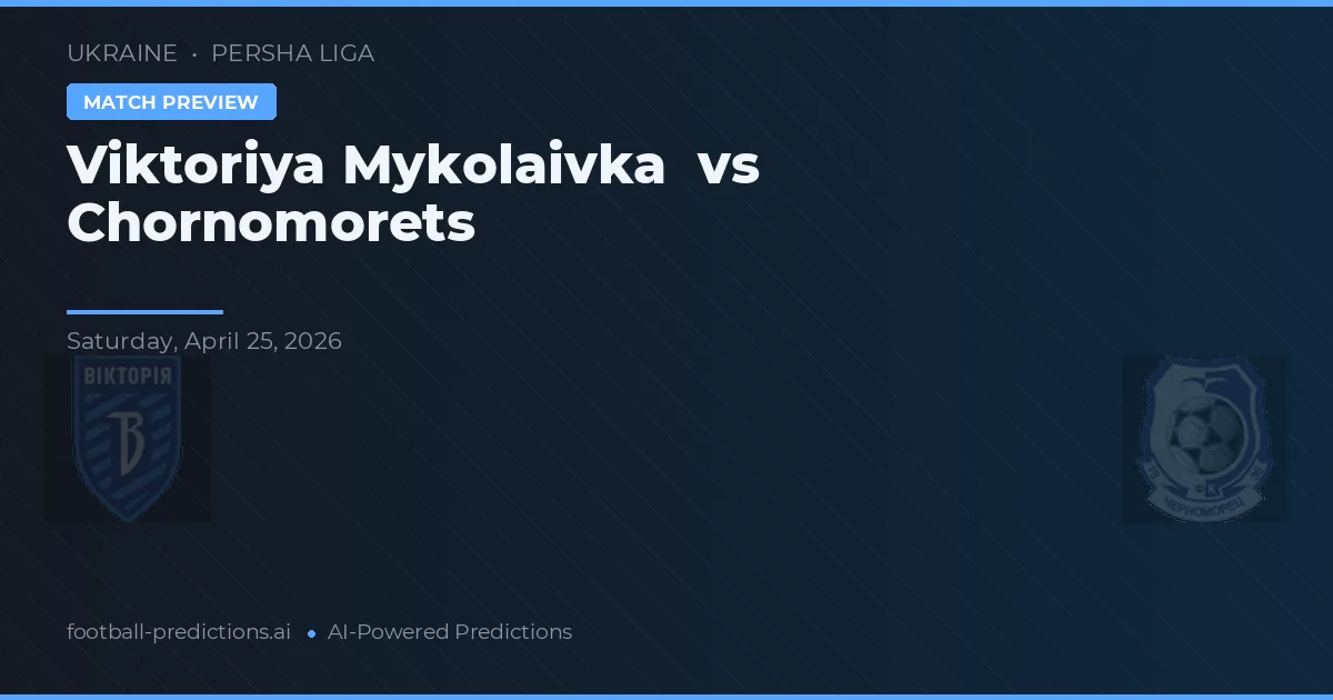 Viktoriya Mykolaivka vs Chornomorets — typy i zapowiedź meczu