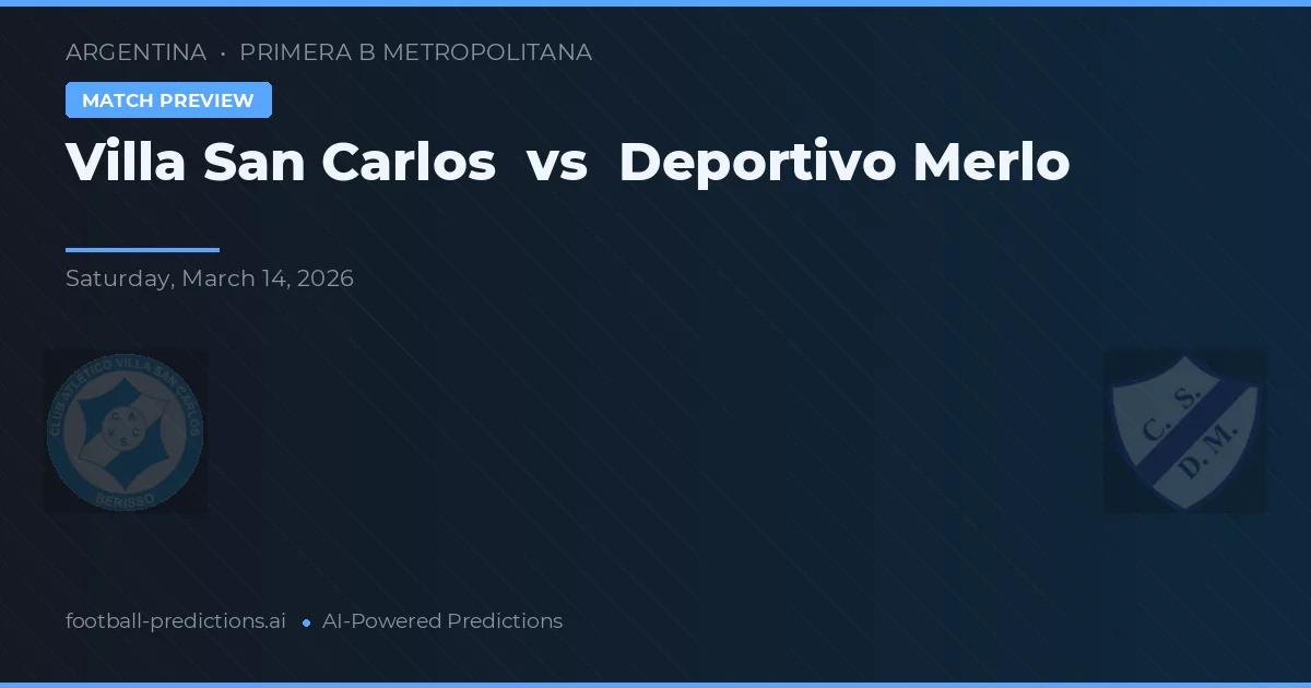 Villa San Carlos vs Deportivo Merlo — typy i zapowiedź meczu