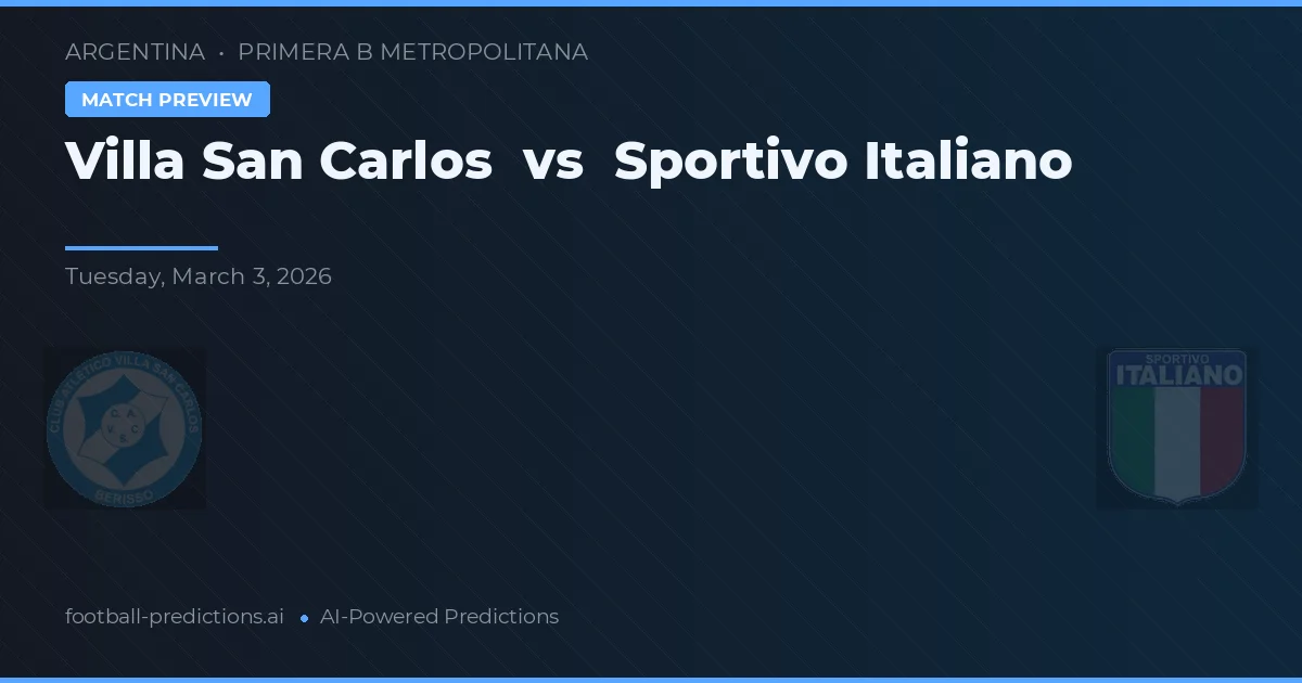 Villa San Carlos vs Sportivo Italiano — typy i zapowiedź meczu