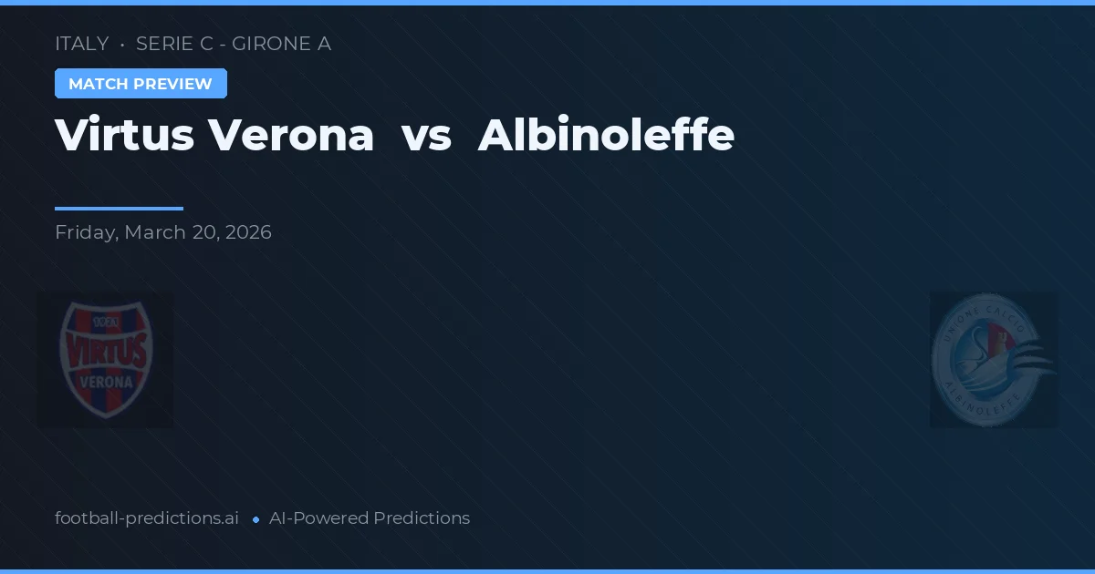 Virtus Verona vs Albinoleffe — typy i zapowiedź meczu