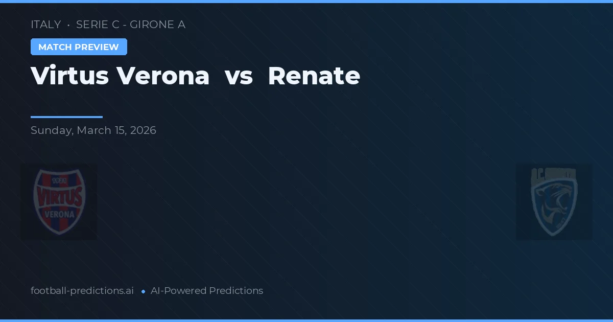 Virtus Verona vs Renate — typy i zapowiedź meczu