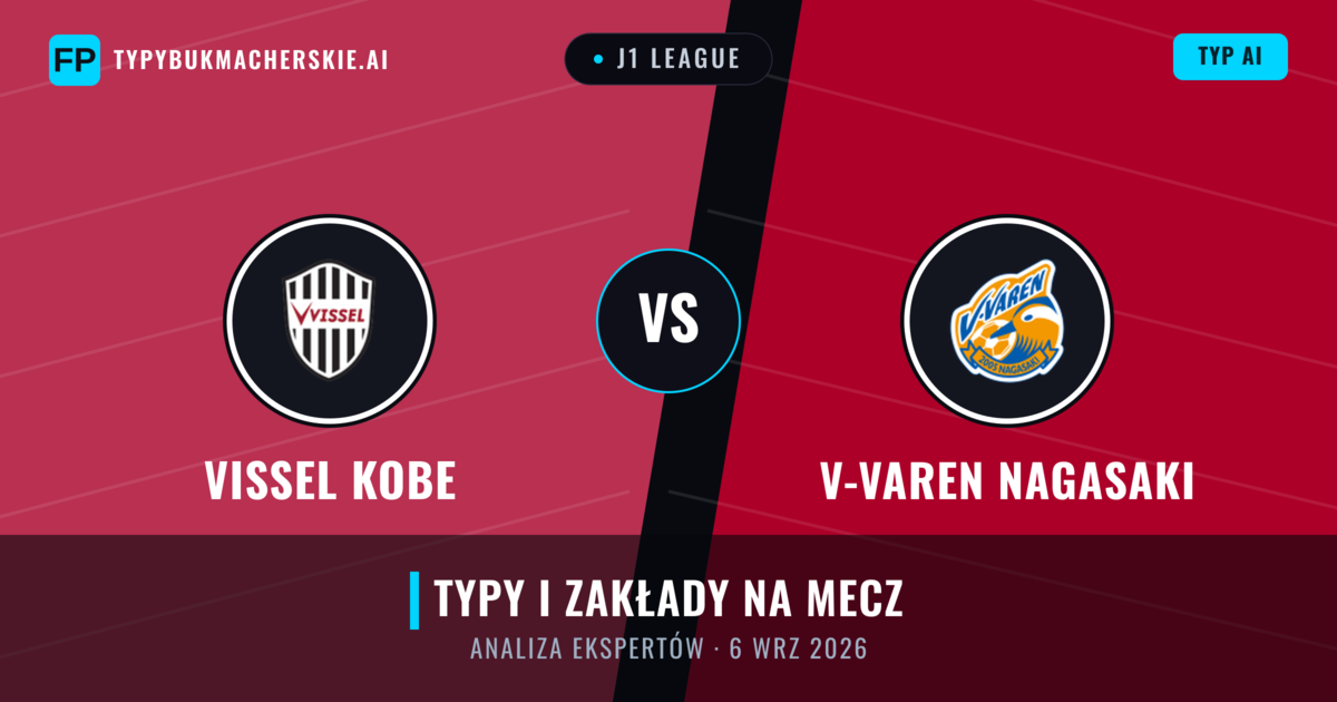 Vissel Kobe vs V-varen Nagasaki — typy i zapowiedź meczu