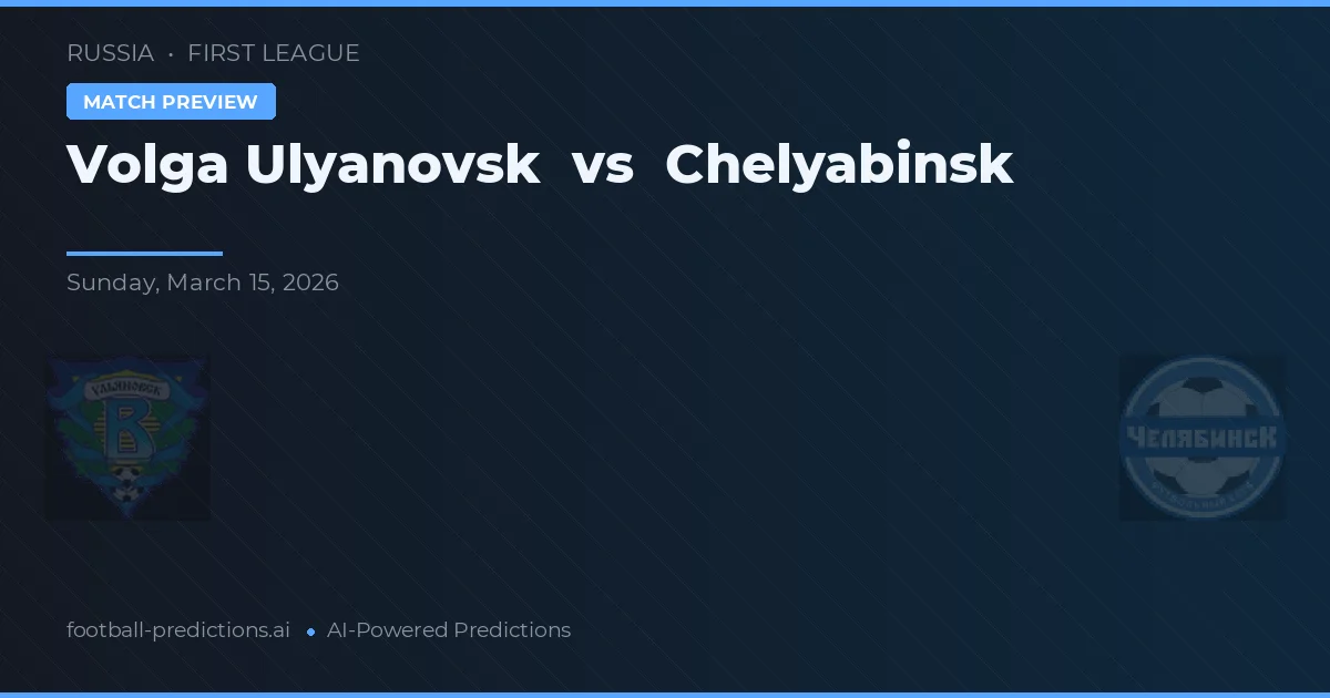 Włodzimierz Uljanowsk vs Chelyabinsk — typy i zapowiedź meczu